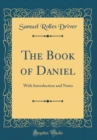 Image for The Book of Daniel: With Introduction and Notes (Classic Reprint)