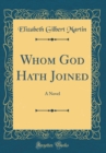 Image for Whom God Hath Joined: A Novel (Classic Reprint)
