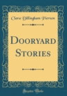 Image for Dooryard Stories (Classic Reprint)
