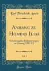 Image for Anhang zu Homers Ilias, Vol. 5: Schulausgabe; Erlauterungen zu Gesang XIII-XV (Classic Reprint)