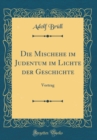 Image for Die Mischehe im Judentum im Lichte der Geschichte: Vortrag (Classic Reprint)