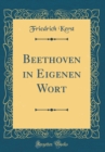 Image for Beethoven in Eigenen Wort (Classic Reprint)