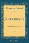 Image for Jahresringe: Neue Gedichte (1918-1921) (Classic Reprint)