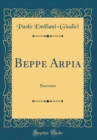 Image for Beppe Arpia: Racconto (Classic Reprint)