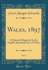 Image for Wales, 1897, Vol. 4: A National Magazine for the English Speaking Parts of Wales (Classic Reprint)
