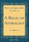 Image for A Relic of Astrology (Classic Reprint)