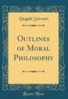 Image for Outlines of Moral Philosophy (Classic Reprint)