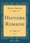 Image for Histoire Romaine, Vol. 4 (Classic Reprint)