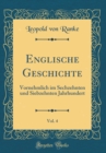 Image for Englische Geschichte, Vol. 4: Vornehmlich im Sechzehnten und Siebzehnten Jahrhundert (Classic Reprint)