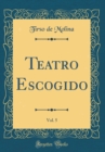 Image for Teatro Escogido, Vol. 5 (Classic Reprint)