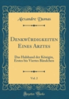 Image for Denkwurdigkeiten Eines Arztes, Vol. 2: Das Halsband der Konigin, Erstes bis Viertes Bandchen (Classic Reprint)