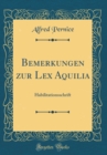 Image for Bemerkungen zur Lex Aquilia: Habilitationsschrift (Classic Reprint)