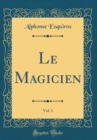 Image for Le Magicien, Vol. 1 (Classic Reprint)