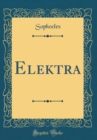Image for Elektra (Classic Reprint)