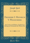 Image for Freiherr I. Heinrich V. Wessenberg: Sein Leben und Wirken, Zugleich ein Beitrag zur Geschichte der Neuern Zeit (Classic Reprint)