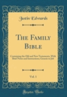 Image for The Family Bible, Vol. 1: Containing the Old and New Testaments, With Brief Notes and Instructions; Genesis to Job (Classic Reprint)