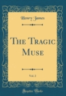 Image for The Tragic Muse, Vol. 2 (Classic Reprint)