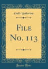 Image for File No. 113 (Classic Reprint)