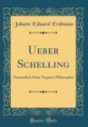 Image for Ueber Schelling: Namentlich Seine Negative Philosophie (Classic Reprint)
