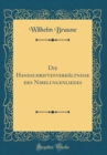 Image for Die Handschriftenverhaltnisse des Nibelungenliedes (Classic Reprint)