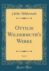 Image for Ottilie Wildermuth&#39;s Werke, Vol. 3 (Classic Reprint)