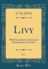 Image for Livy, Vol. 1: With Introduction Historical Examination and Notes (Classic Reprint)