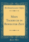 Image for Mein Tagebuch in Bewegter Zeit (Classic Reprint)