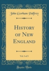 Image for History of New England, Vol. 3 of 3 (Classic Reprint)