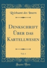 Image for Denkschrift Uber das Kartellwesen, Vol. 4 (Classic Reprint)