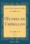 Image for ?uvres de Crebillon, Vol. 3 (Classic Reprint)