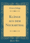 Image for Klange aus dem Neckarthal (Classic Reprint)