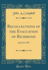 Image for Recollections of the Evacuation of Richmond: April 2d, 1865 (Classic Reprint)