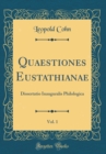 Image for Quaestiones Eustathianae, Vol. 1: Dissertatio Inauguralis Philologica (Classic Reprint)