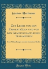 Image for Zur Lehre von den Erbvertragen und von den Gemeinschaftlichen Testamenten: Zwei Abhandlungen aus dem Gemeinen Rechte (Classic Reprint)