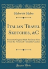 Image for Italian Travel Sketches, &amp;C: From the Original With Prefatory Note From the French of Theophile Gautier (Classic Reprint)