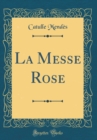 Image for La Messe Rose (Classic Reprint)