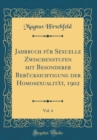 Image for Jahrbuch fur Sexuelle Zwischenstufen mit Besonderer Berucksichtigung der Homosexualitat, 1902, Vol. 4 (Classic Reprint)