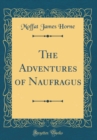 Image for The Adventures of Naufragus (Classic Reprint)