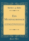 Image for Ein Musenalmanach: Im Auftrage der Abteilung fur Literatur und Kunst der Munchener Freien Studentenschaft (Classic Reprint)