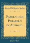 Image for Fabeln und Parabeln in Auswahl (Classic Reprint)