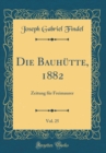Image for Die Bauhutte, 1882, Vol. 25: Zeitung fur Freimaurer (Classic Reprint)