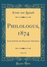Image for Philologus, 1874, Vol. 33: Zeitschrift fur das Klassische Alterthum (Classic Reprint)