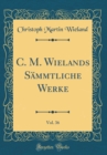 Image for C. M. Wielands Sammtliche Werke, Vol. 36 (Classic Reprint)