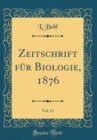 Image for Zeitschrift fur Biologie, 1876, Vol. 12 (Classic Reprint)