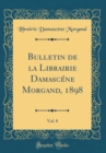 Image for Bulletin de la Librairie Damascene Morgand, 1898, Vol. 8 (Classic Reprint)