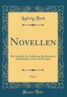 Image for Novellen, Vol. 1: Die Gemalde, die Verlobung, die Reisenden, Musikalische Leiden und Freuden (Classic Reprint)