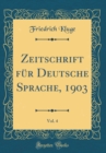 Image for Zeitschrift fur Deutsche Sprache, 1903, Vol. 4 (Classic Reprint)