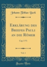 Image for Erklarung des Briefes Pauli an die Romer, Vol. 1: Cap. I-Vi (Classic Reprint)