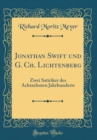 Image for Jonathan Swift und G. Ch. Lichtenberg: Zwei Satiriker des Achtzehnten Jahrhunderts (Classic Reprint)