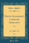 Image for Dante Alighieri&#39;s Lyrische Gedichte, Vol. 1: Text (Classic Reprint)